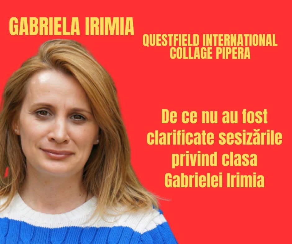 De ce nu au fost clarificate sesizările privind clasa Gabrielei Irimia
